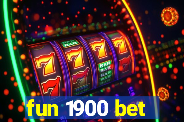 fun 1900 bet